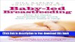 [Download] Baby-led Breastfeeding: How to make breastfeeding work - with your baby s help Kindle