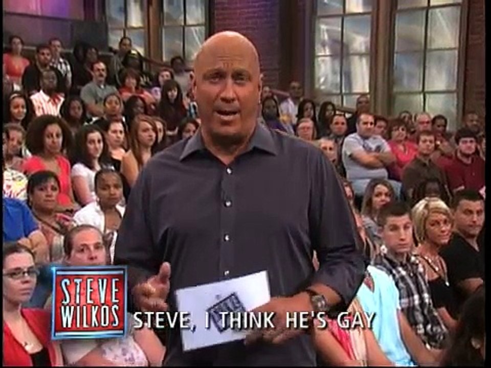 Steve, I Think He's Gay (The Steve Wilkos Show)
