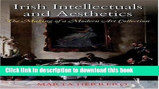 [PDF] Irish Intellectuals and Aesthetics: The Making of a Modern Art Collection E-Book Online