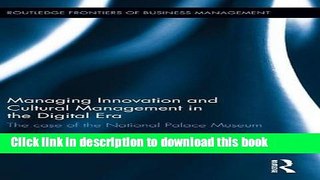 Download Managing Innovation and Cultural Management in the Digital Era: The case of the National