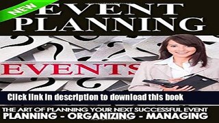 [Popular] Event Planning - The Art of Planning Your Next Successful Event: Planning - Organizing -