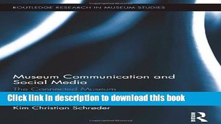 [Popular] Museum Communication and Social Media: The Connected Museum Paperback Free