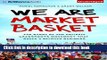 [PDF] We Are Market Basket: The Story of the Unlikely Grassroots Movement That Saved a Beloved