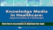 [Download] Knowledge Media in Healthcare: Opportunities and Challenges Paperback Collection