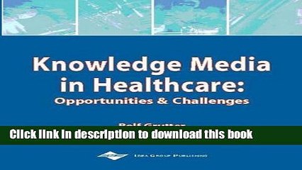 [Download] Knowledge Media in Healthcare: Opportunities and Challenges Paperback Collection