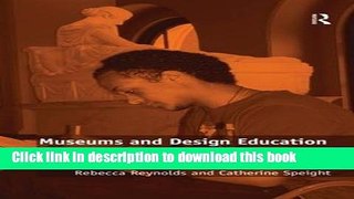 [PDF] Museums and Design Education: Looking to Learn, Learning to See Book Free