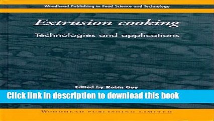 Download Extrusion Cooking: Technologies and Applications Book Free