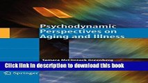 [Download] Psychodynamic Perspectives on Aging and Illness Hardcover Online