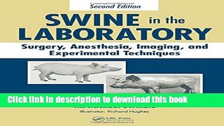 [Download] Swine in the Laboratory: Surgery, Anesthesia, Imaging, and Experimental Techniques,