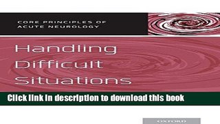 [Download] Handling Difficult Situations (Core Principles of Acute Neurology) Kindle Free