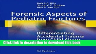 [Download] Forensic Aspects of Pediatric Fractures: Differentiating Accidental Trauma from Child