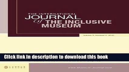 [PDF] The International Journal of the Inclusive Museum: Volume 3, Number 2 E-Book Free