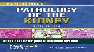 [Download] Heptinstall s Pathology of the Kidney (2 Volume Set) Kindle Free
