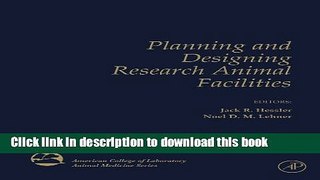 [Download] Planning and Designing Research Animal Facilities (American College of Laboratory