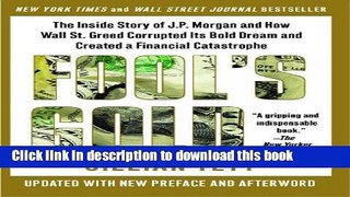 [Download] Fool s Gold: The Inside Story of J.P. Morgan and How Wall St. Greed Corrupted Its Bold