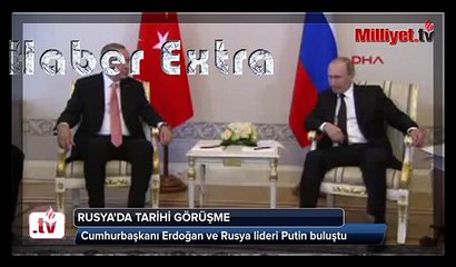 Erdoğan ve Putin Rusya'da bir araya geldi