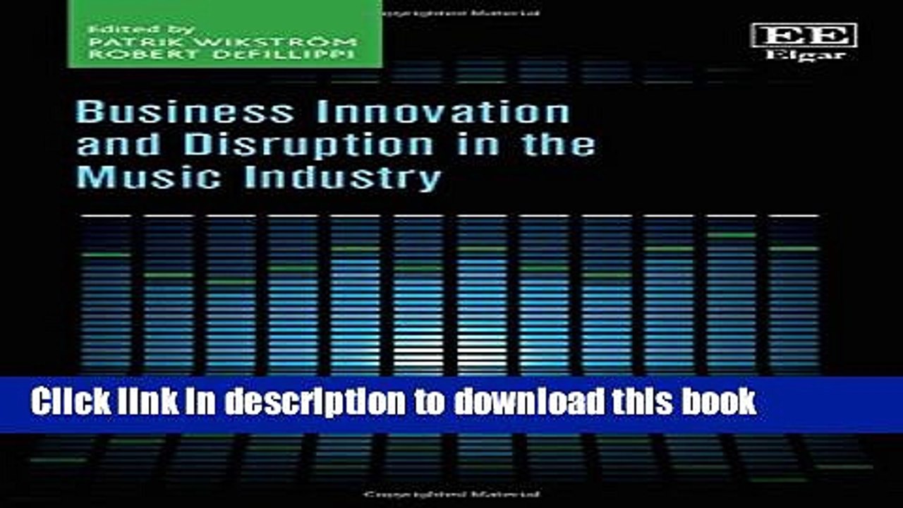Download Business Innovation and Disruption in the Music Industry Book Free