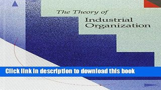[Download] The Theory of Industrial Organization Kindle Online