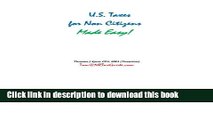 [Popular] U.S. Taxes for Non-Citizens Made Easy! Hardcover Free