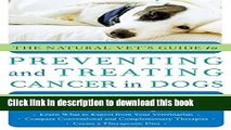 [Download] The Natural Vet s Guide to Preventing and Treating Cancer in Dogs Kindle Collection