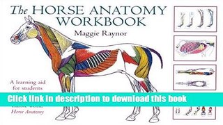 [Download] The Horse Anatomy Workbook: A Learning Aid for Students Based on Peter Goody s Classic