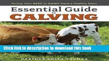 [Download] Essential Guide to Calving: Giving Your Beef or Dairy Herd a Healthy Start Paperback