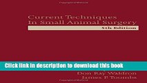 [Download] Current Techniques in Small Animal Surgery, Fifth Edition Hardcover Online