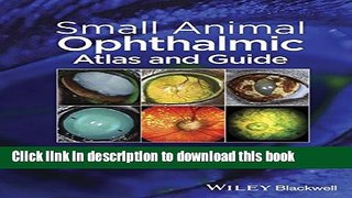 [Download] Small Animal Ophthalmic Atlas and Guide Paperback Collection
