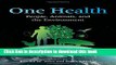 [Download] One Health: People, Animals, and the Environment Paperback Collection