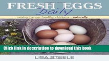 [Download] Fresh Eggs Daily: Raising Happy, Healthy Chickens...Naturally Paperback Collection