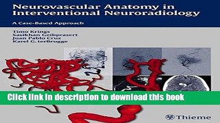 [Download] Neurovascular Anatomy in Interventional Neuroradiology: A Case-Based Approach Paperback