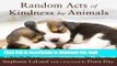 [Download] Random Acts of Kindness by Animals Kindle Online