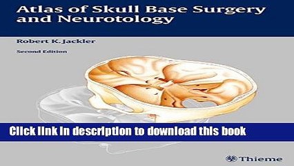 [Download] Atlas of Skull Base Surgery and Neurotology Paperback Online