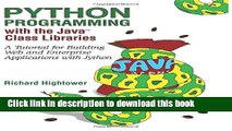 Download Python Programming with the JavaÂ¿ Class Libraries: A Tutorial for Building Web and