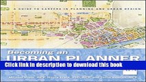 [Download] Becoming an Urban Planner: A Guide to Careers in Planning and Urban Design Book Free
