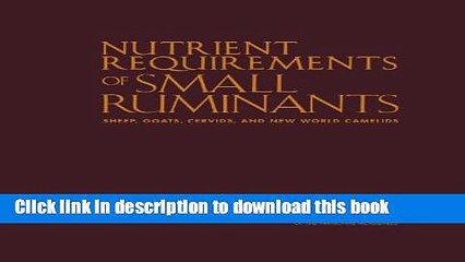 [Download] Nutrient Requirements of Small Ruminants: Sheep, Goats, Cervids, and New World Camelids