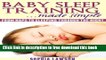 [Download] Baby Sleep Training Made Simple: From Naps to Sleeping Through the Night Paperback Free