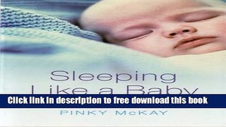 [Download] Sleeping Like A Baby: Simple Sleep Solutions for Infants and Toddlers Hardcover Online