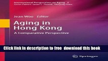[Download] Aging in Hong Kong: A Comparative Perspective (International Perspectives on Aging)