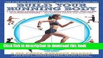 [Popular Books] Build Your Running Body: A Total-Body Fitness Plan for All Distance Runners, from