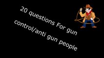 20 Questions gun owners have for anti gun people