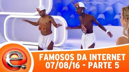 Famosos da Internet - 07.08.16 - Parte 5
