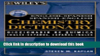 [Download] Wiley s English-Spanish Spanish-English Chemistry Dictionary Book Free