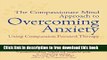 [Download] Compassionate Mind Approach to Overcoming Anxiety Paperback Free