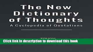 [Popular Books] The New Dictionary of Thoughts: A Cyclopedia of Quotations Free Online