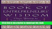 [Download] The Book of Entrepreneurs  Wisdom: Classic Writings by Legendary Entrepreneurs Book Free