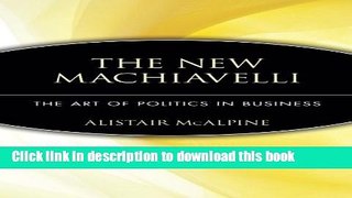 [Download] The New Machiavelli: The Art of Politics in Business Book Free