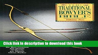 [Popular Books] Traditional Bowyer s Bible, Volume 2 Full Online