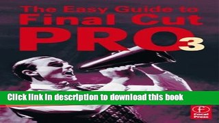 [Popular Books] Easy Guide to Final Cut Pro 3: For new users and professionals (The Focal Easy