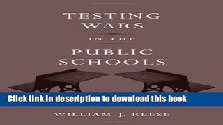 [Popular] Testing Wars in the Public Schools: A Forgotten History Hardcover Free